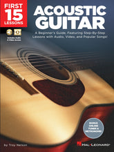 Load image into Gallery viewer, FIRST 15 LESSONS – ACOUSTIC GUITAR A Beginner's Guide, Featuring Step-By-Step Lessons with Audio, Video, and Popular Songs!-(6897426759874)
